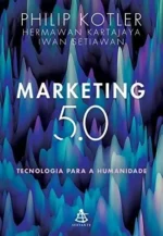 Marketing 5.0: Tecnologia e Humanidade - Philip Kotler