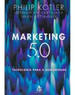 Marketing 5.0: Tecnologia e Humanidade - Philip Kotler