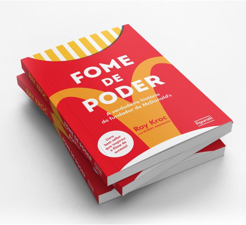 Fome de Poder: A História Inspiradora do Fundador do McDonald's - Livro